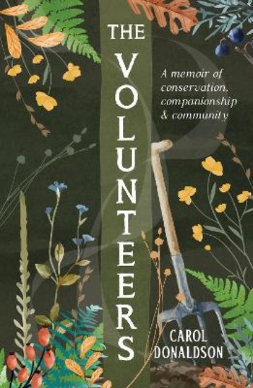 Picture of The Volunteers: A Memoir of Conservation, Companionship and Community