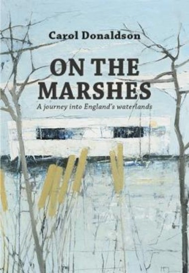 Picture of On the Marshes: A journey into England's waterlands