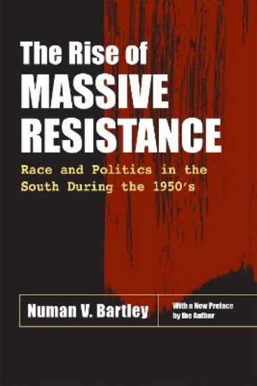 Picture of Rise of Massive Resistance: Race and Politics in the South During the
