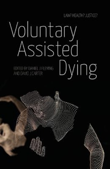 Picture of Voluntary Assisted Dying: Law? Health? Justice?