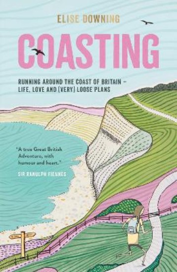 Picture of Coasting: Running Around the Coast of Britain - Life, Love and (Very) Loose Plans