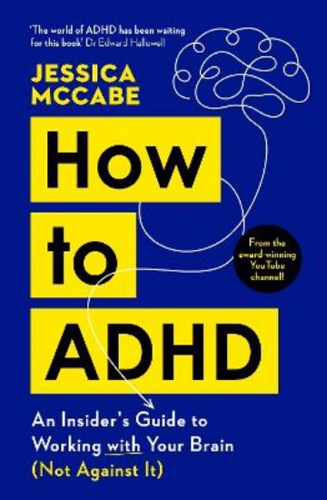 Picture of How to ADHD: An Insider's Guide to Working with Your Brain (Not Against It)