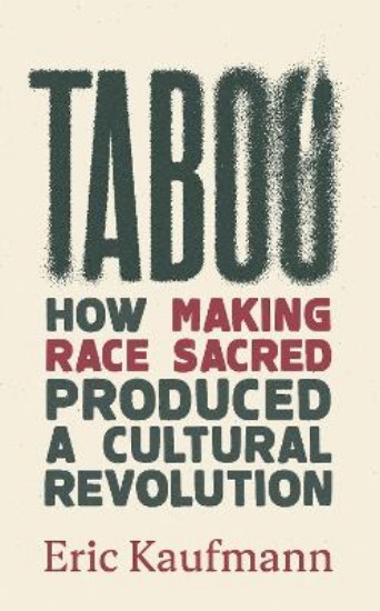Picture of Taboo: How Making Race Sacred Produced a Cultural Revolution