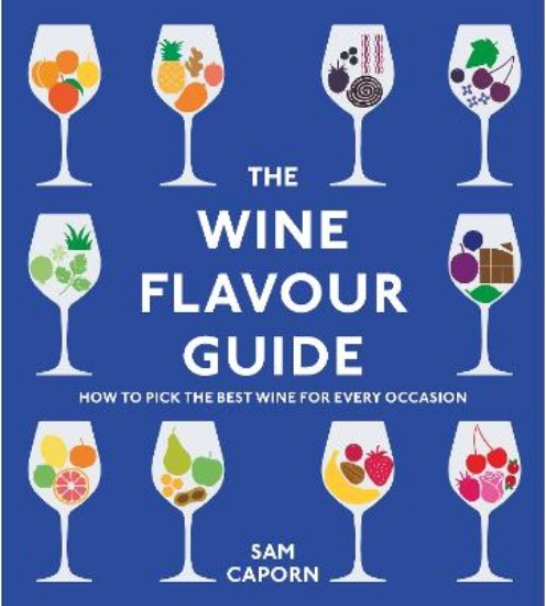 Picture of The Wine Flavour Guide: How to Pick the Best Wine for Every Occasion