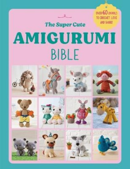 Picture of The Super Cute Amigurumi Bible