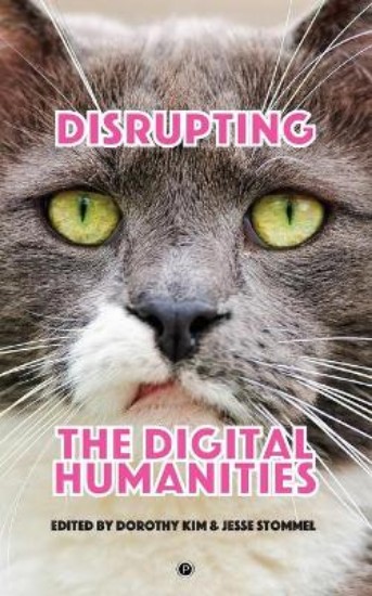 Picture of Disrupting The Digital Humanities