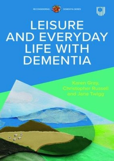Picture of Leisure and Everyday Life with Dementia