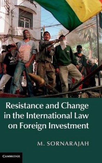 Picture of Resistance and Change in the International Law on Foreign Investment