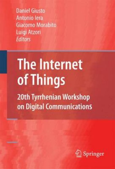 Picture of The Internet of Things: 20th Tyrrhenian Workshop on Digital Communications