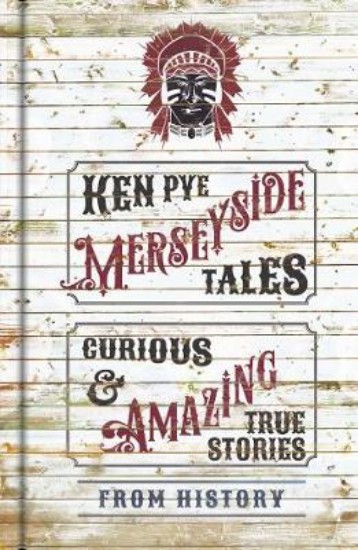 Picture of Merseyside Tales: Curious and Amazing True Stories from History