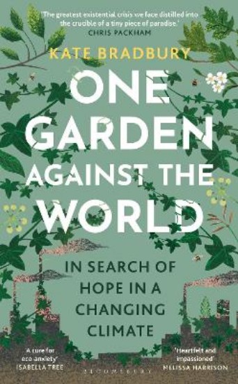 Picture of One Garden Against the World: In Search of Hope in a Changing Climate