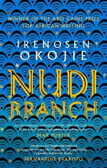 Picture of Nudibranch: the collection from MBE for Literature recipient Irenosen Okojie