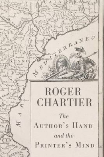 Picture of The Author's Hand and the Printer's Mind: Transformations of the Written Word in Early Modern Europe