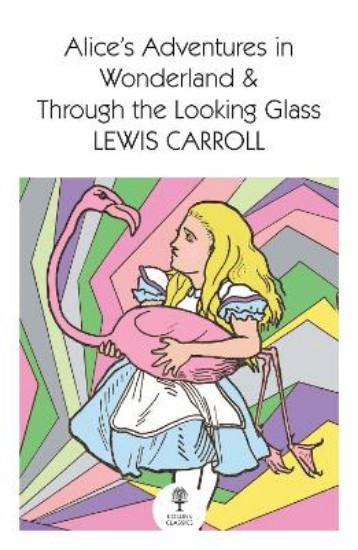 Picture of Alice's Adventures in Wonderland and Through the Looking Glass (Collins Classics)