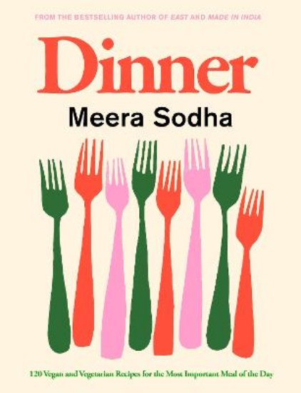 Picture of Dinner: 120 vegan and vegetarian recipes for the most important meal of the day