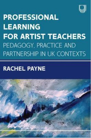 Picture of Professional Learning for Artist Teachers: How to Balance Practice and Pedagogy