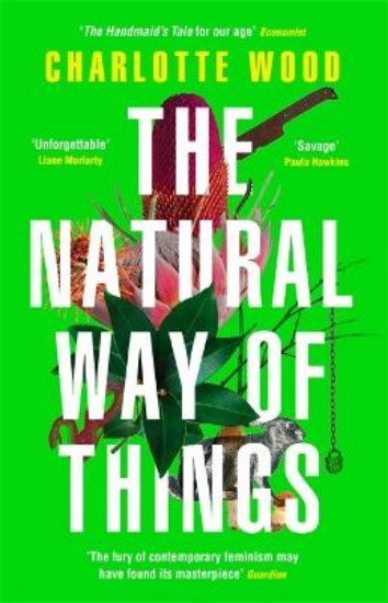 Picture of The Natural Way of Things: From the Booker Prize-longlisted author of Stone Yard Devotional