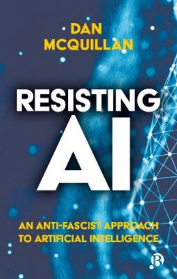Picture of Resisting AI: An Anti-fascist Approach to Artificial Intelligence
