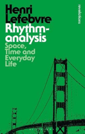 Picture of Rhythmanalysis: Space, Time and Everyday Life
