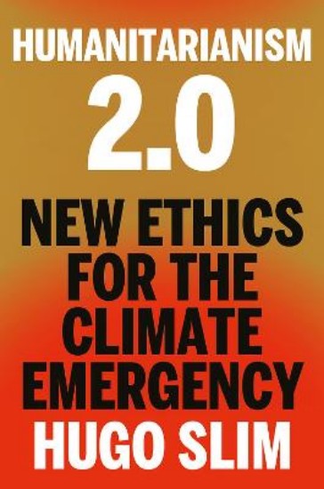 Picture of Humanitarianism 2.0: New Ethics for the Climate Emergency