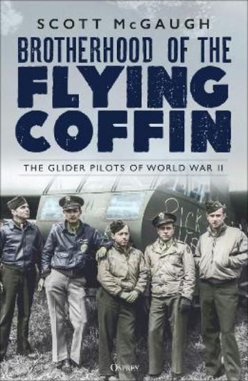 Picture of Brotherhood of the Flying Coffin: The Glider Pilots of World War II