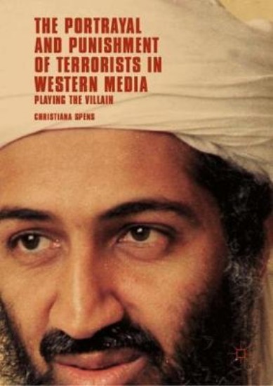 Picture of The Portrayal and Punishment of Terrorists in Western Media: Playing the Villain