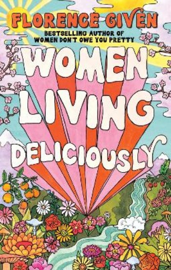 Picture of Women Living Deliciously: FROM BESTSELLING AUTHOR OF WOMEN DON'T OWE YOU PRETTY