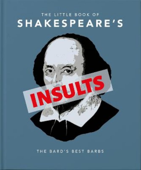 Picture of The Little Book of Shakespeare's Insults: Biting Barbs and Poisonous Put-Downs