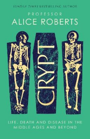 Picture of Crypt : Life, Death and Disease in the Middle Ages and Beyond