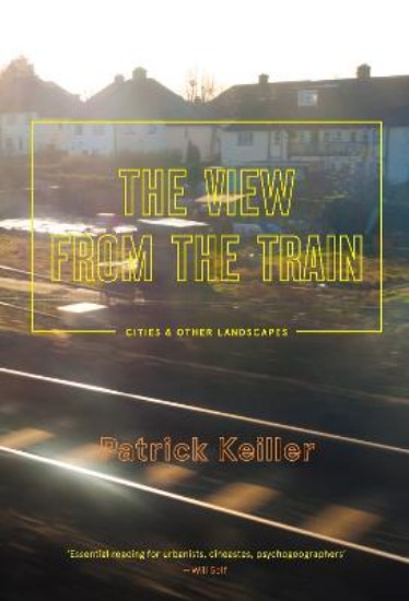 Picture of The View from the Train: Cities and Other Landscapes