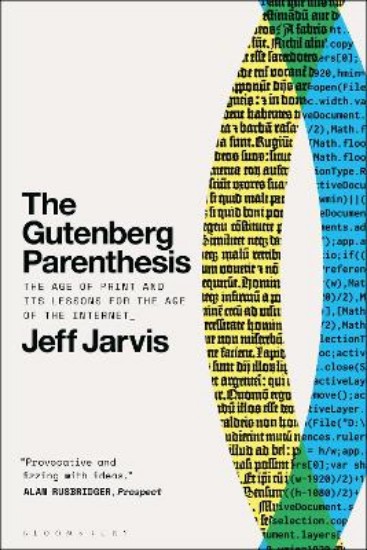 Picture of The Gutenberg Parenthesis: The Age of Print and Its Lessons for the Age of the Internet
