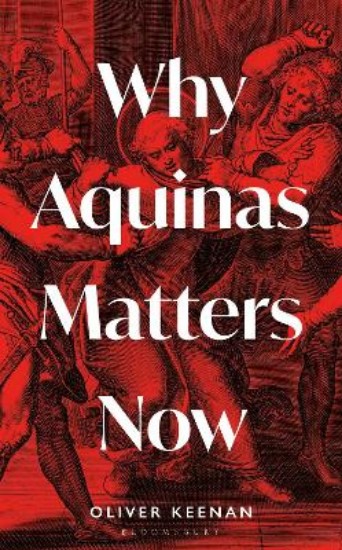 Picture of Why Aquinas Matters Now