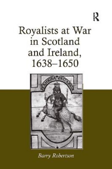 Picture of Royalists at War in Scotland and Ireland, 1638 1650