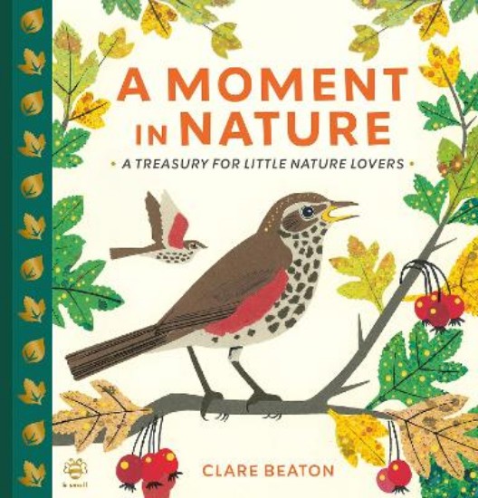 Picture of A Moment in Nature: A Treasury for Little Nature Lovers