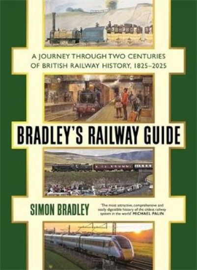 Picture of Bradley's Railway Guide: A journey through two centuries of British railway history, 1825-2025