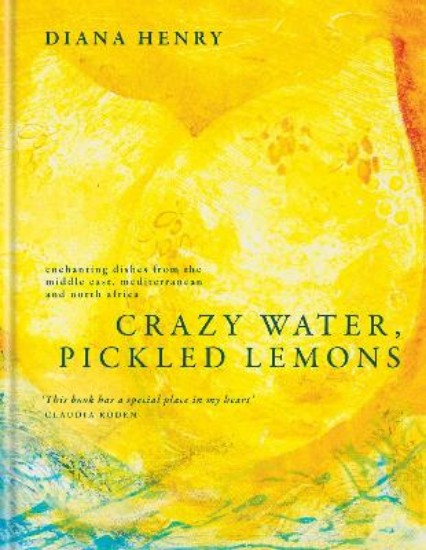 Picture of Crazy Water, Pickled Lemons: Enchanting dishes from the Middle East, Mediterranean and North Africa