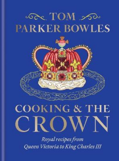 Picture of Cooking and the Crown: Royal recipes from Queen Victoria to King Charles III