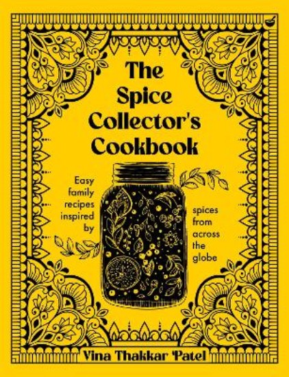 Picture of The Spice Collector's Cookbook: Easy family recipes inspired by spices from across the globe