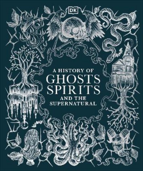Picture of A History of Ghosts, Spirits and the Supernatural