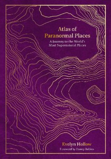 Picture of Atlas of Paranormal Places: A Journey to the World's Most Supernatural Places