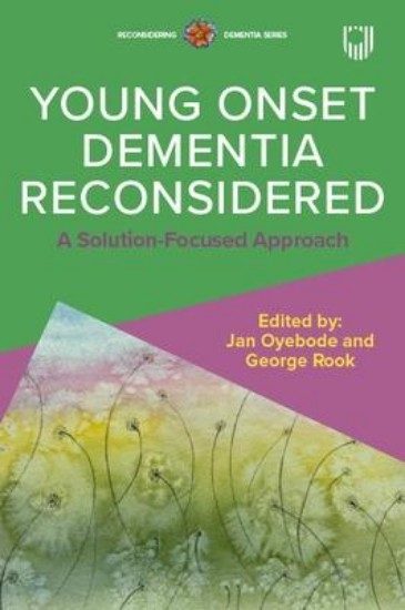 Picture of Young Onset Dementia Reconsidered: A Solution-Focused Approach