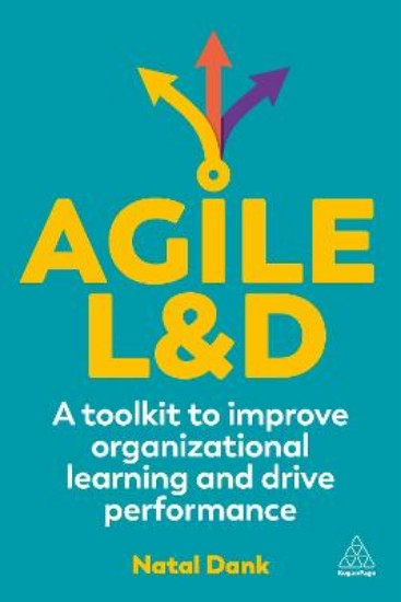 Picture of Agile L&D: A Toolkit to Improve Organizational Learning and Drive Performance