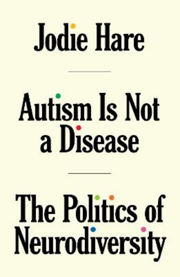 Picture of Autism Is Not A Disease: The Politics of Neurodiversity