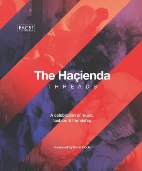 Picture of The Hacienda: Threads: Foreword by Peter Hook