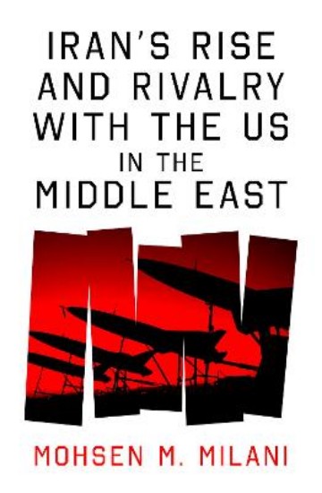Picture of Iran's Rise and Rivalry with the US in the Middle East