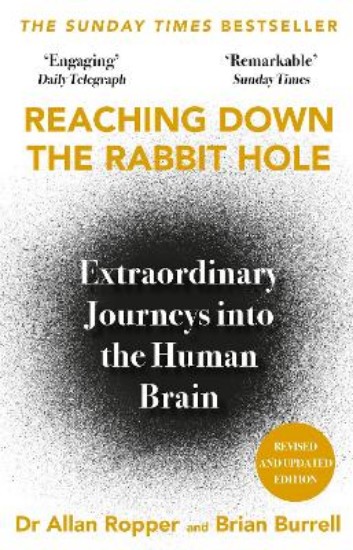 Picture of Reaching Down the Rabbit Hole: Extraordinary Journeys into the Human Brain