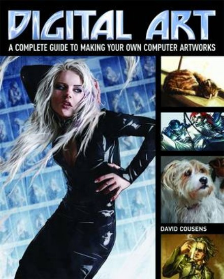 Picture of Digital Art: A Complete Guide to Making Your Own Computer Artworks