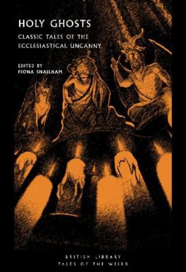 Picture of Holy Ghosts: Classic Tales of the Ecclesiastical Uncanny