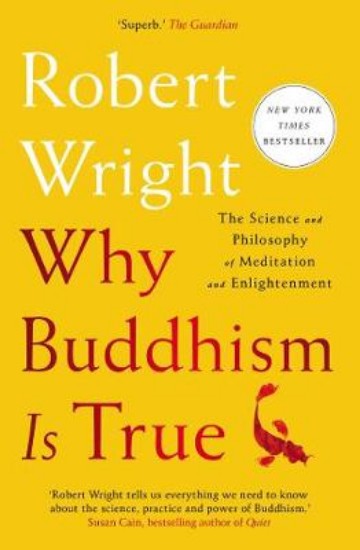 Picture of Why Buddhism Is True: The Science and Philosophy of Meditation and Enlightenment