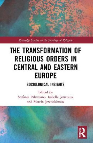 Picture of The Transformation of Religious Orders in Central and Eastern Europe: Sociological Insights